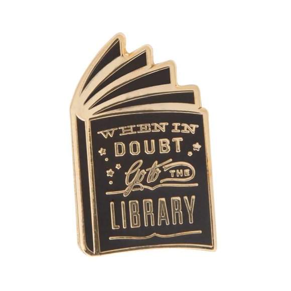 When in Doubt, Go to the Library Enamel Pin - Picture 1 of 2